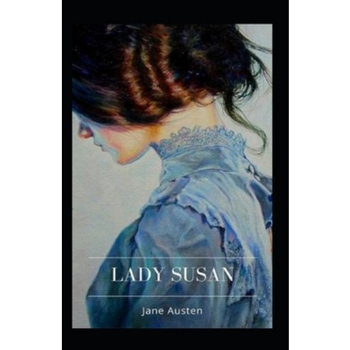 (영문도서) Lady Susan Annotated Paperback, Independently Published, English, 9798512800270