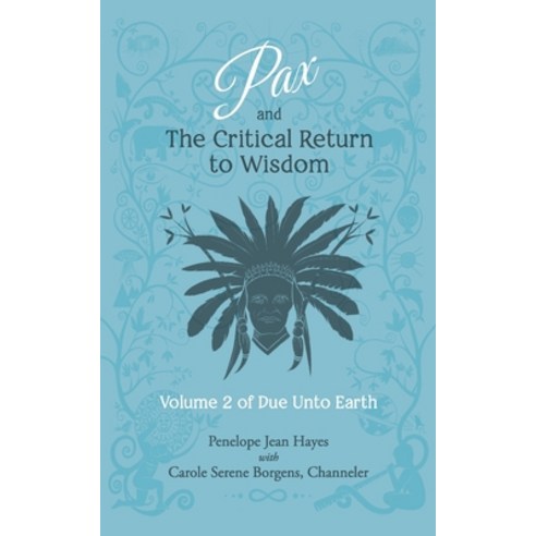 Pax and the Critical Return to Wisdom: Volume 2 of Do Unto Earth Paperback, Waterside Productions, English, 9781951805050