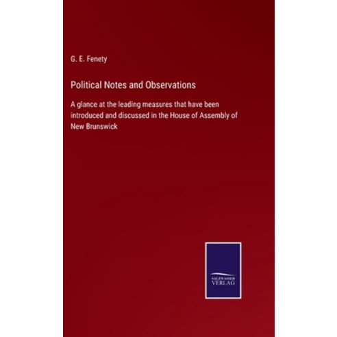 (영문도서) Political Notes and Observations: A glance at the leading measures that have been introduced ... Hardcover, Salzwasser-Verlag, English, 9783752564778