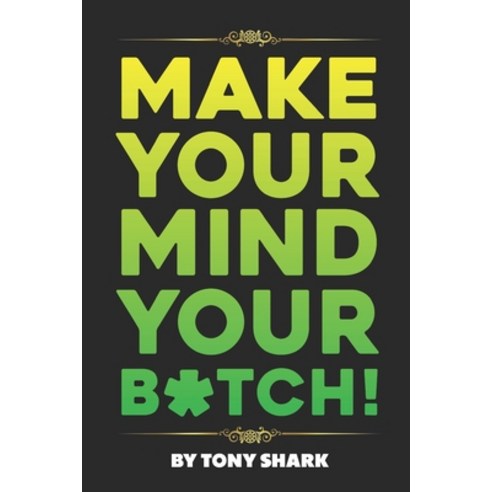 (영문도서) Make Your Mind Your B*tch Paperback, Independently Published, English, 9798399355207