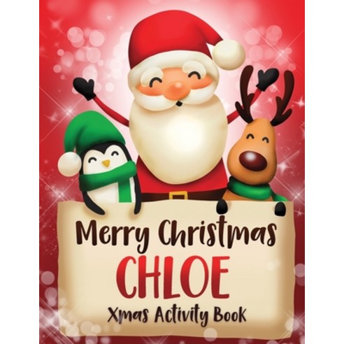 Merry Christmas Chloe: Fun Xmas Activity Book Personalized for Children perfect Christmas gift idea Paperback, Independently Published, English, 9781712073674
