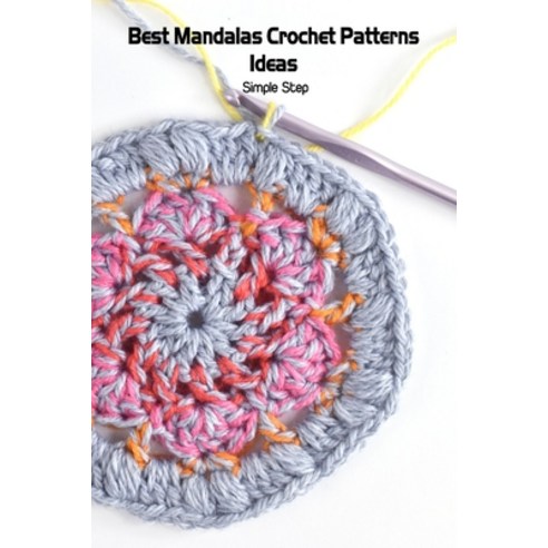 (영문도서) Best Mandalas Crochet Patterns Ideas: Simple Step Paperback, Independently Published, English, 9798417467486