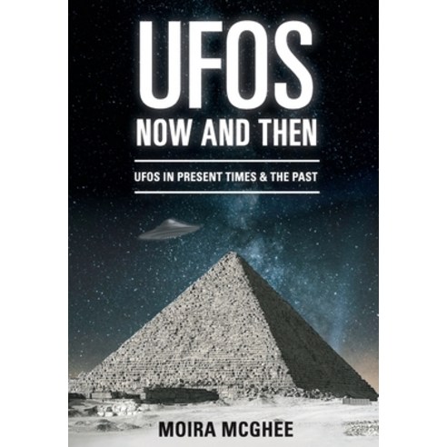 UFOs Now and Then: UFO and alien encounters from both the present time and in the past Paperback, Independent Network of UFO Researchers