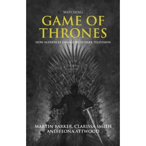 (영문도서) Watching Game of Thrones: How Audiences Engage with Dark Television Paperback, Manchester University Press, English, 9781526171948
