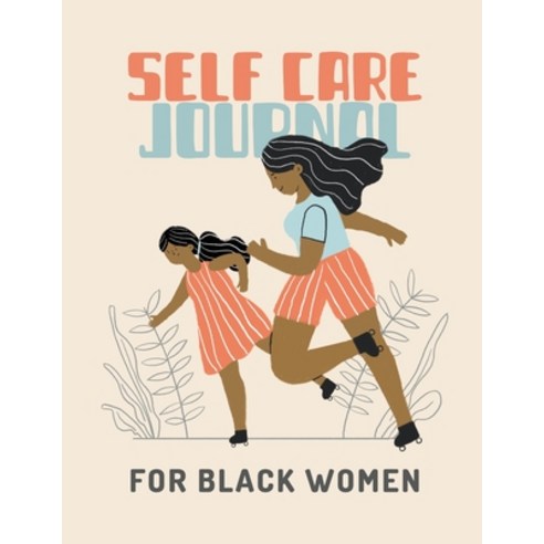 Self Care Journal For Black Women: For Adults - For Autism Moms - For Nurses - Moms - Teachers - Tee... Paperback, Patricia Larson