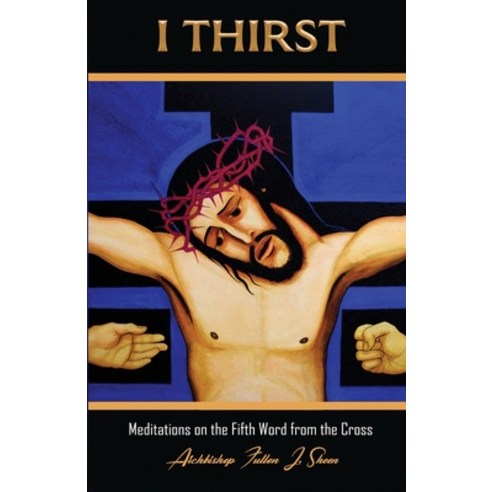 (영문도서) I Thirst. Paperback, Bishop Sheen Today, English, 9781998229321