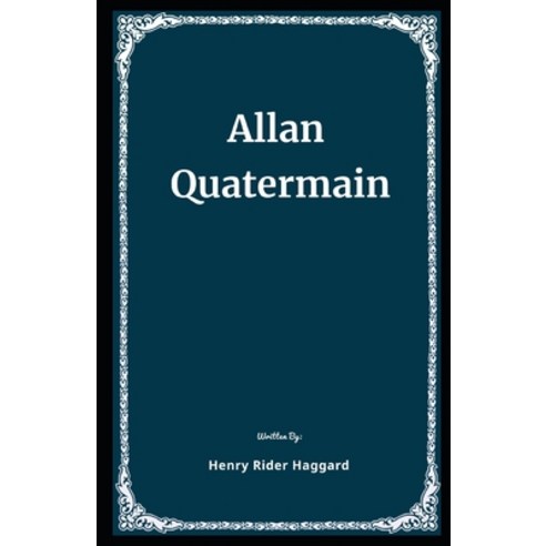 Allan Quatermain Illustrated Paperback, Independently Published, English, 9798573910000