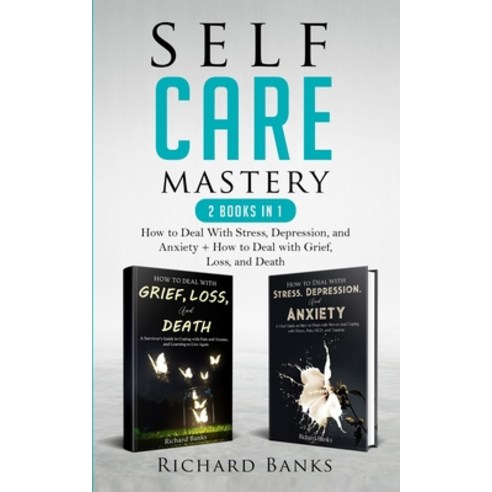 Self Care Mastery 2 Books in 1: How to Deal With Stress Depression and Anxiety + How to Deal with ... Paperback, Independently Published, English, 9798716698192