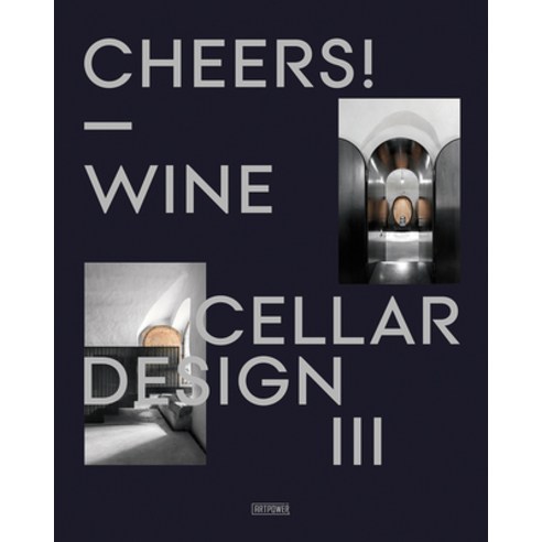 (영문도서) Cheers!: Wine Cellar Design III Hardcover, Artpower International Publ..., English, 9781913536947