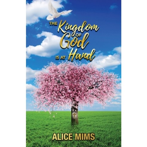 (영문도서) The Kingdom of God Is at Hand Paperback, Trilogy Christian Publishing, English, 9781685564469