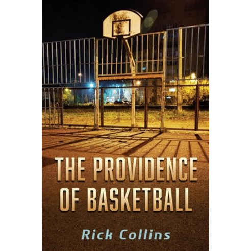 The Providence of Basketball Paperback, Independently Published