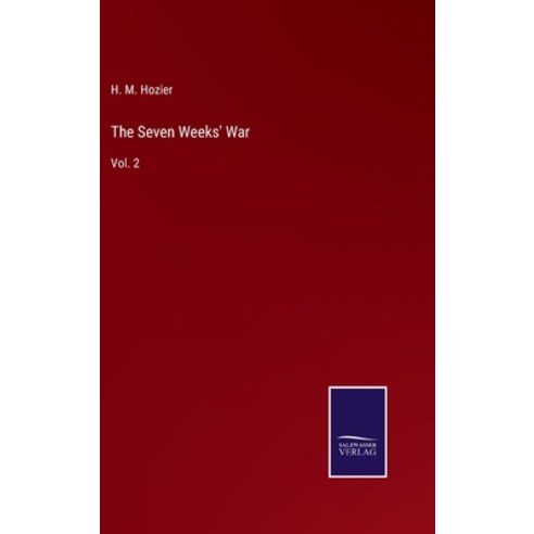 (영문도서) The Seven Weeks'' War: Vol. 2 Hardcover, Salzwasser-Verlag, English, 9783752575675