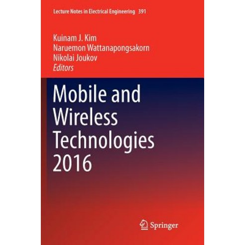 (영문도서) Mobile and Wireless Technologies 2016 Paperback, Springer, English, 9789811093500