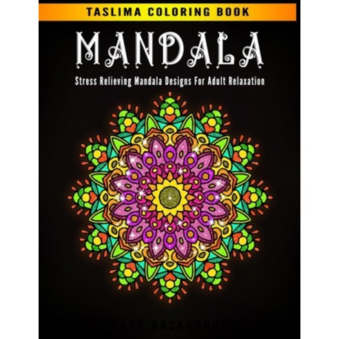 Mandala: Stress Relieving Mandala Designs for Adult Relaxation - Adult Coloring Book Featuring Calmi... Paperback, Independently Published, English, 9798564521673