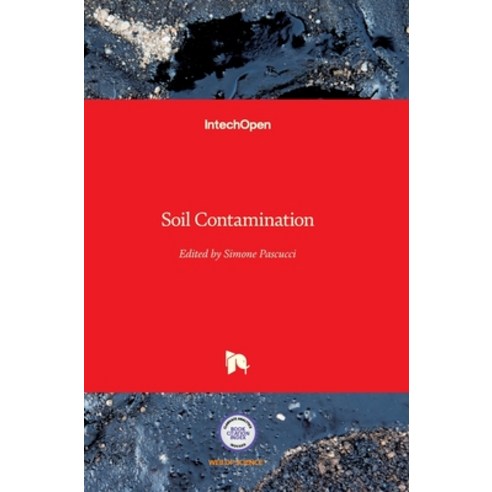 (영문도서) Soil Contamination Hardcover, Intechopen, English, 9789533076478