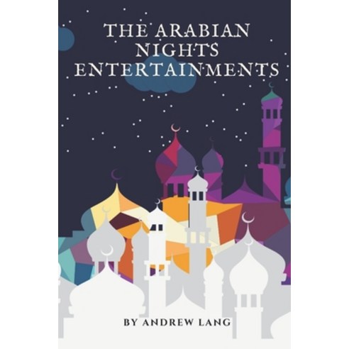 The Arabian Nights Entertainments: With Annotated Paperback, Independently Published, English, 9798747960008