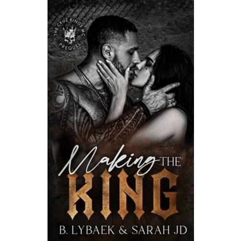 (영문도서) Making the King: A dark forced marriage romance Hardcover, B. Lybaek, English, 9781739392277