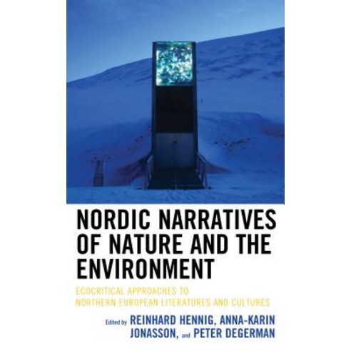 (영문도서) Nordic Narratives of Nature and the Environment: Ecocritical Approaches to Northern European ... Hardcover, Lexington Books, English, 9781498561907