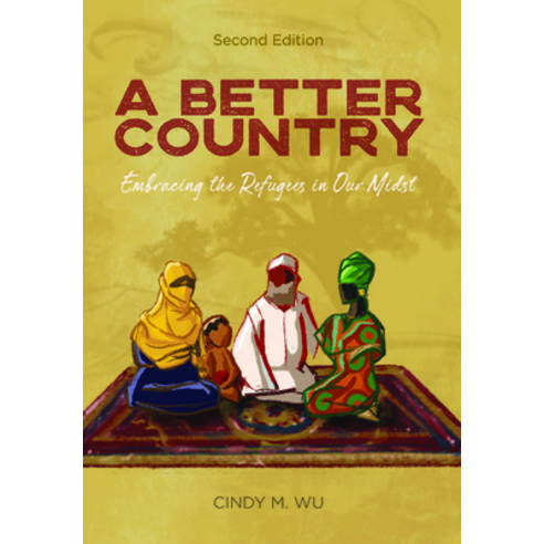 (영문도서) A Better Country (Second Edition): Embracing the Refugees in Our Midst Paperback, William Carey Publishing, English, 9781645084525