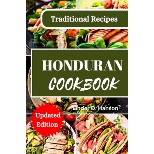 (영문도서) The Ultimate Honduran Cookbook: A Culinary Journey Through Central America''s Hidden Gem Paperback, Independently Published, English, 9798879052497