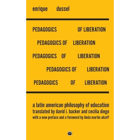 Pedagogics of Liberation: A Latin American Philosophy of Education Paperback, Punctum Books