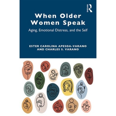 (영문도서) When Older Women Speak: Aging Emotional Distress and the Self Paperback, Routledge, English, 9780367442026