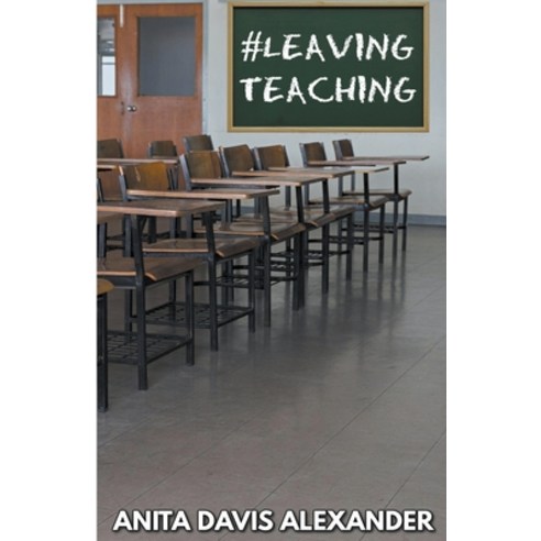 (영문도서) #Leaving Teaching Paperback, Anita Davis Alexander, English, 9798201038038
