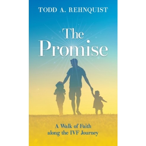 (영문도서) The Promise: A walk of faith along the IVF journey Hardcover, Halo Publishing International, English, 9781637652831