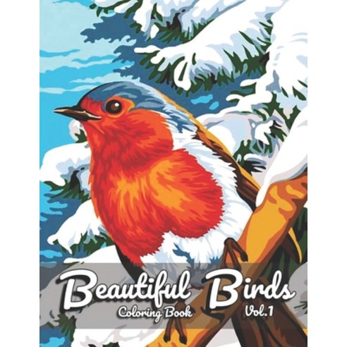 Beautiful Birds Coloring Book: For Adult Featuring Relaxing Birds Like Eagles Hawks Hummingbirds ... Paperback, Independently Published, English, 9798585764035
