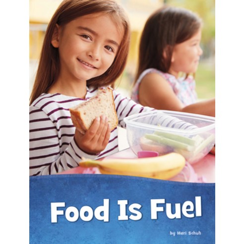 Food Is Fuel Library Binding, Pebble Books
