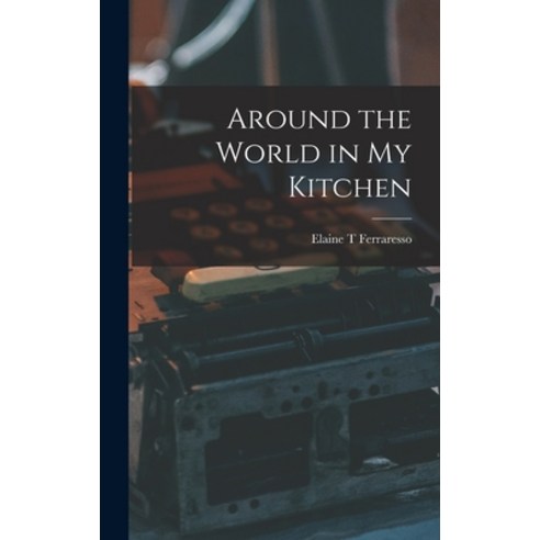 (영문도서) Around the World in My Kitchen Hardcover, Hassell Street Press, English, 9781013787195