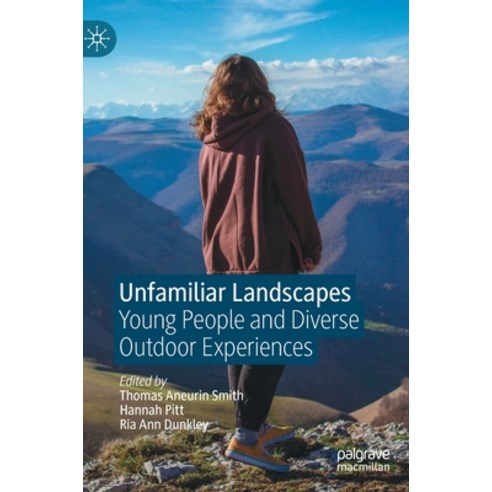 (영문도서) Unfamiliar Landscapes: Young People and Diverse Outdoor Experiences Hardcover, Palgrave MacMillan, English, 9783030944599