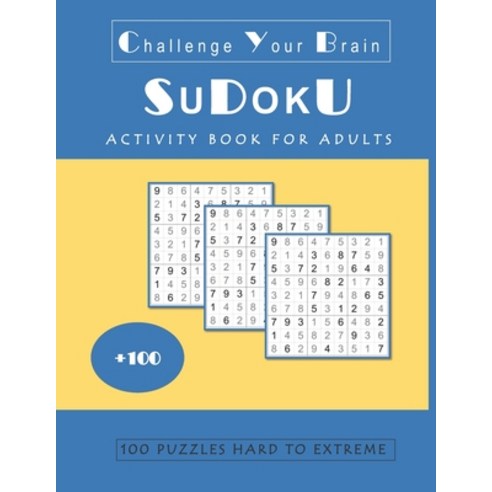 Sudoku: Activity Book for Adults - 100 Puzzles Hard to Extreme Paperback, Independently Published, English, 9798705873470