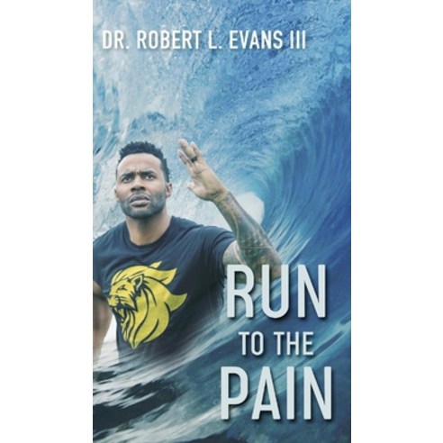 (영문도서) Run to the Pain Hardcover, Empowerment Counseling & Tr..., English, 9781737221142