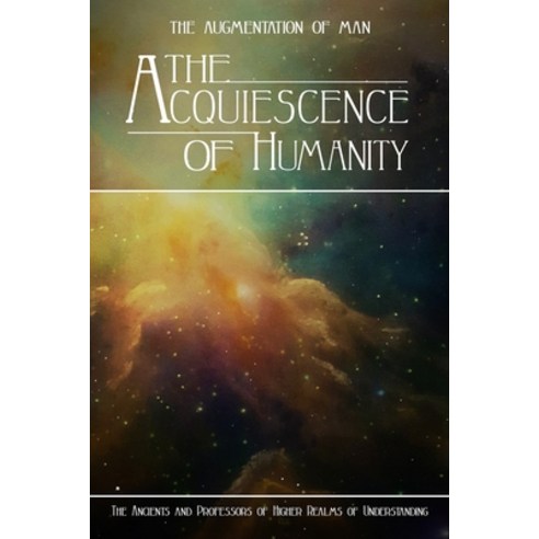 (영문도서) The Acquiescence of Humanity Paperback, R. R. Bowker, English, 9781733435000