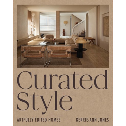 (영문도서) Curated Style: Artfully Edited Homes with Soul Hardcover, Smith Street Books, English, 9781923049826