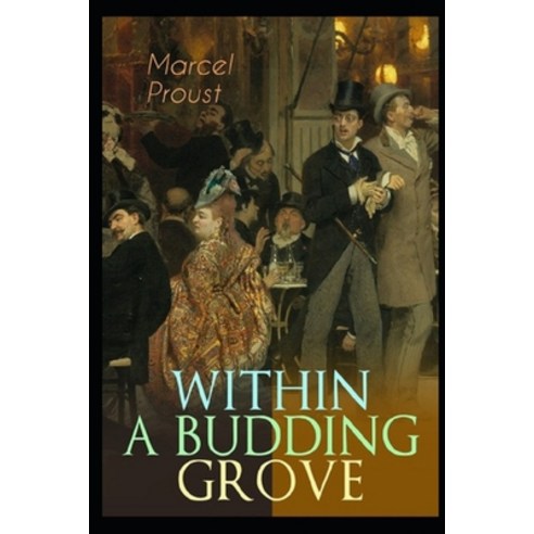 (영문도서) Within A Budding Grove by Marcel Proust illustrated edition Paperback, Independently Published, English, 9798418739780