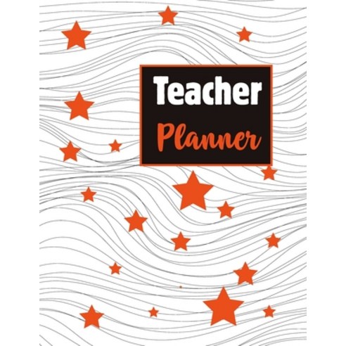 (영문도서) Teacher Planner: Teacher Lesson Planner with Sections for Important Dates a Student Roster ... Paperback, Independently Published, English, 9798747519428