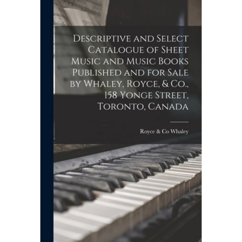 (영문도서) Descriptive and Select Catalogue of Sheet Music and Music Books Published and for Sale by Wha... Paperback, Legare Street Press, English, 9781014411051