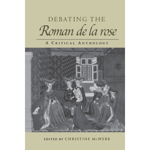 (영문도서) Debating the Roman de la Rose: A Critical Anthology Paperback, Routledge, English, 9780415808927