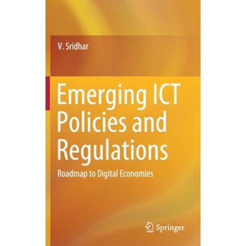(영문도서) Emerging Ict Policies and Regulations: Roadmap to Digital Economies Hardcover, Springer, English, 9789813290211