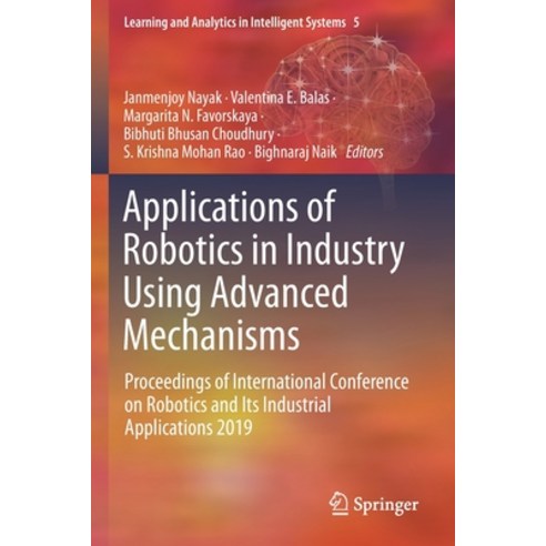 Applications of Robotics in Industry Using Advanced Mechanisms: Proceedings of International Confere... Paperback, Springer