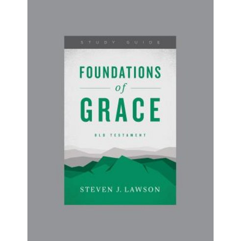 (영문도서) Foundations of Grace: Old Testament Teaching Series Study Guide Paperback, Ligonier Ministries, English, 9781642890198