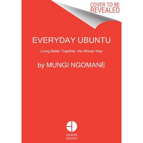 (영문도서) Everyday Ubuntu: Living Better Together the African Way Hardcover, Harper Design, English, 9780062977557
