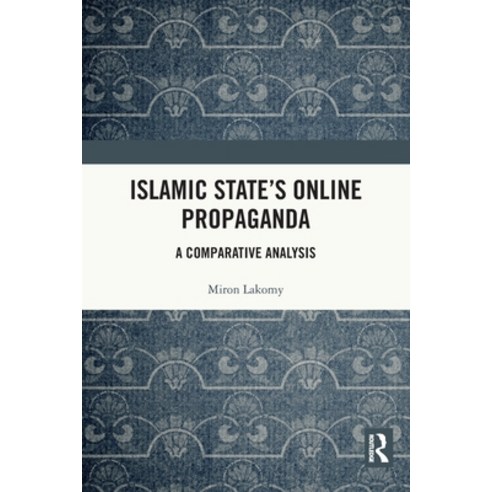(영문도서) Islamic State''s Online Propaganda: A Comparative Analysis Paperback, Routledge, English, 9780367699482