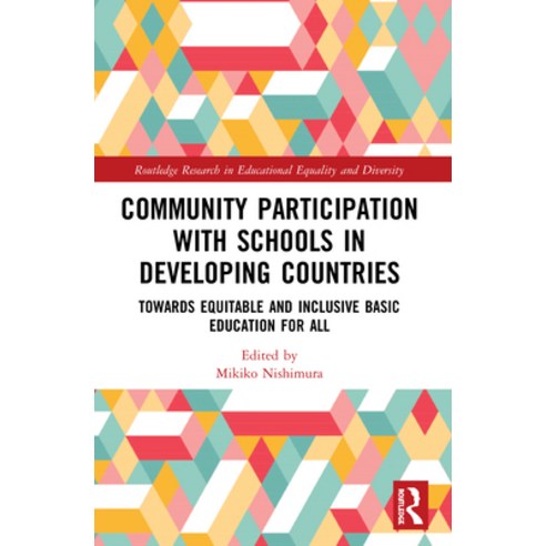 (영문도서) Community Participation with Schools in Developing Countries: Towards Equitable and Inclusive... Paperback, Routledge, English, 9780367504298