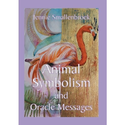 (영문도서) Animal Symbolism and Oracle Messages Paperback, Blom Publishing, English, 9789493359222