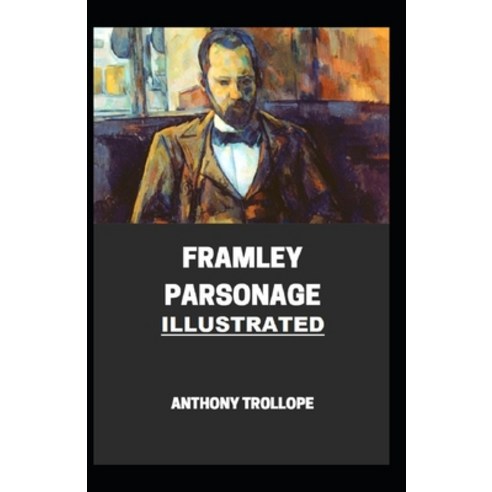 (영문도서) Framley Parsonage Annotated Paperback, Independently Published, English, 9798515973698