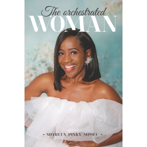 The Orchestrated Woman Paperback, Independently Published, English, 9798585835780