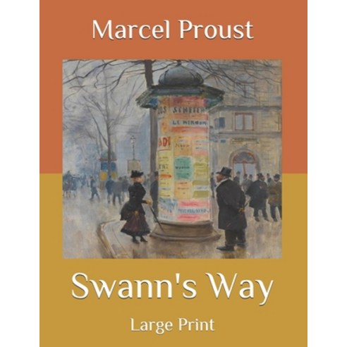 Swann''s Way: Large Print Paperback, Independently Published, English, 9798695677300